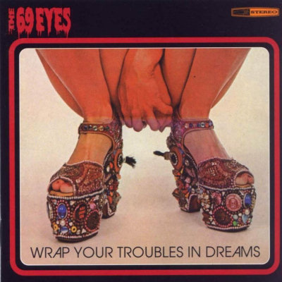 The 69 Eyes: "Wrap Your Troubles In Dreams" – 1997