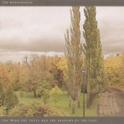 The Morningside: "The Wind, The Trees And The Shadows Of The Past" – 2007