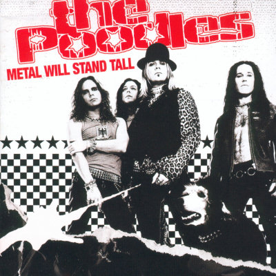 The Poodles: "Metal Will Stand Tall" – 2006