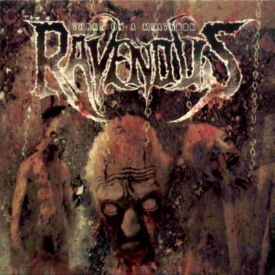The Ravenous: "Three On A Meathook" – 2002