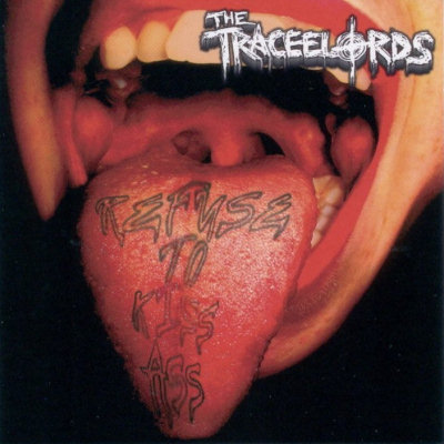 The Traceelords: "Refuse To Kiss Ass" – 2004