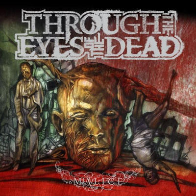 Through The Eyes Of The Dead: "Malice" – 2007