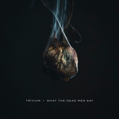 Trivium: "What The Dead Men Say" – 2020