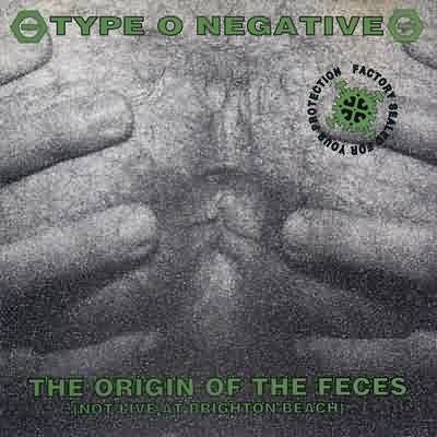 Type O Negative: "The Origin Of The Feces" – 1992