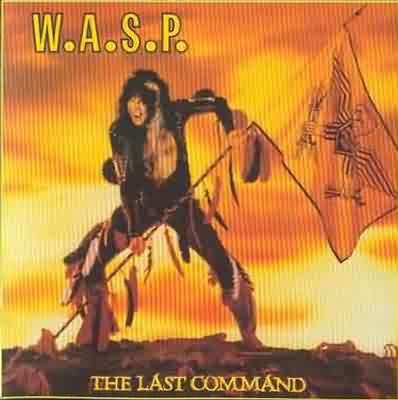 W.A.S.P.: "The Last Command" – 1985