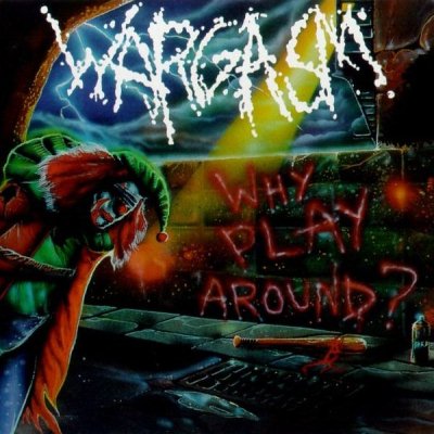 Wargasm: "Why Play Around?" – 1988