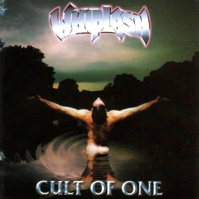 Whiplash: "Cult Of One" – 1996
