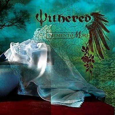 Withered: "Memento Mori" – 2005